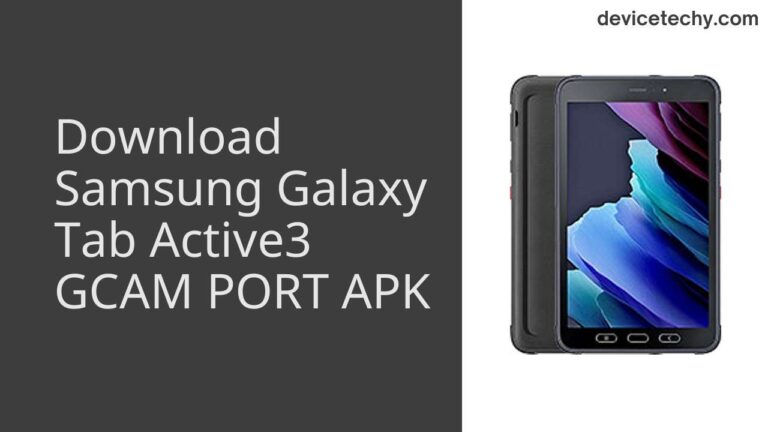 Download Samsung Galaxy Tab Active3 GCAM Port APK