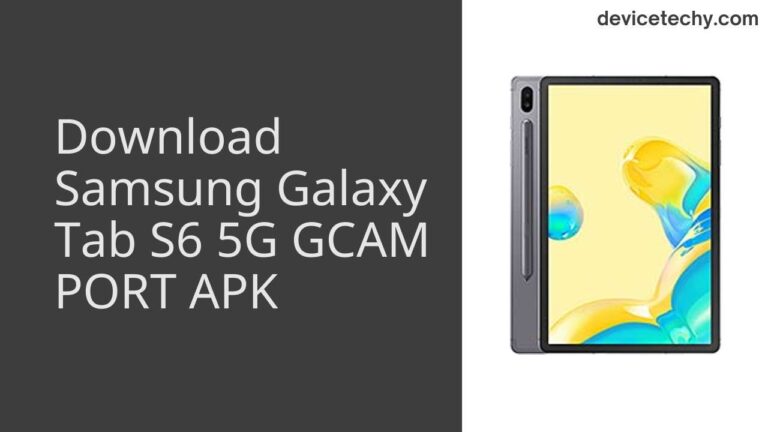 Download Samsung Galaxy Tab S6 5G GCAM Port APK