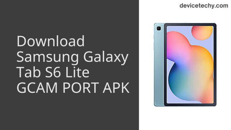 Download Samsung Galaxy Tab S6 Lite GCAM Port APK