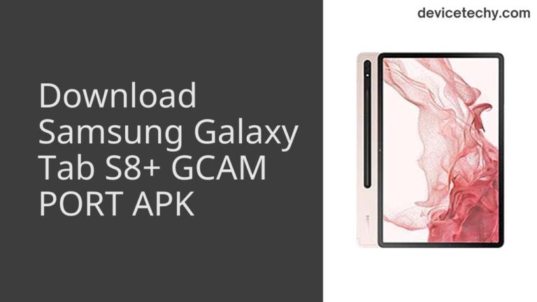 Download Samsung Galaxy Tab S8+ GCAM Port APK