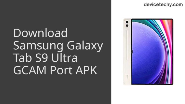 Download Samsung Galaxy Tab S9 Ultra GCAM Port APK