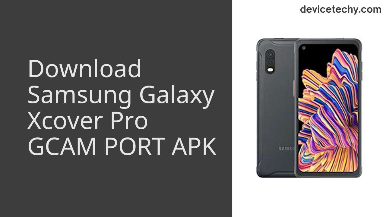 Samsung Galaxy Xcover Pro GCAM PORT APK Download