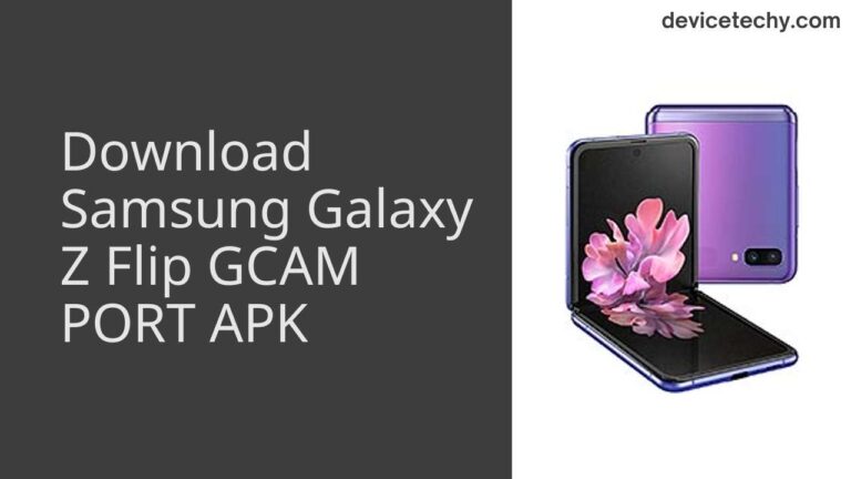 Download Samsung Galaxy Z Flip GCAM Port APK