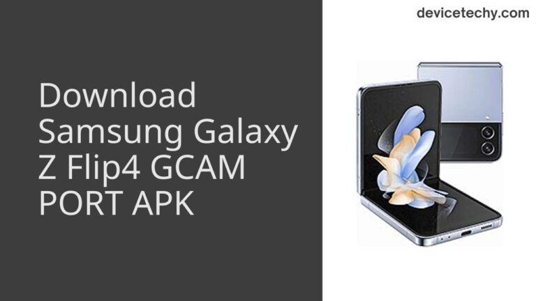 Download Samsung Galaxy Z Flip4 GCAM Port APK