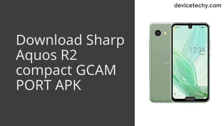 Download Sharp Aquos R2 compact GCAM Port APK