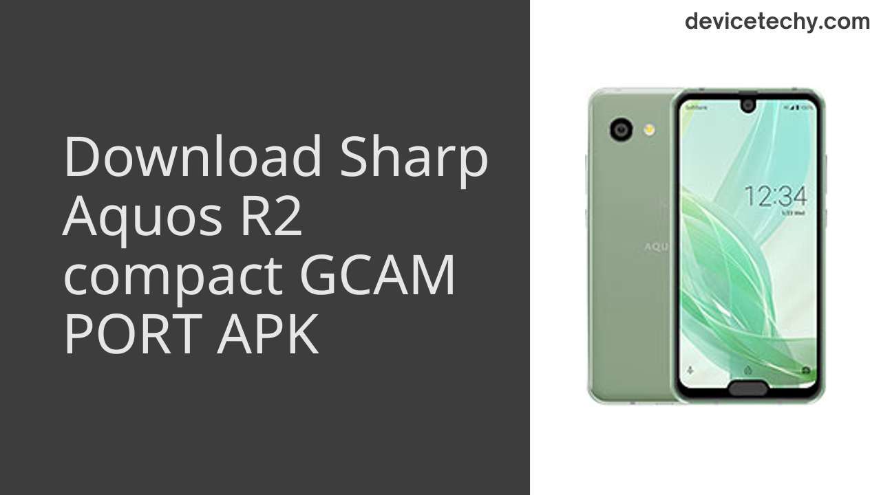 Sharp Aquos R2 compact GCAM PORT APK Download