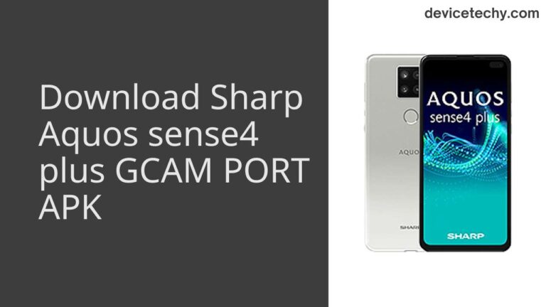 Download Sharp Aquos sense4 plus GCAM Port APK