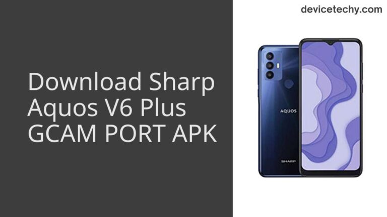 Download Sharp Aquos V6 Plus GCAM Port APK