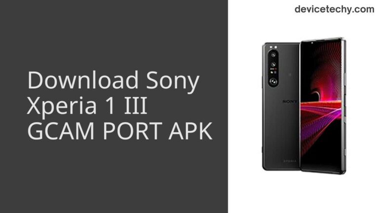 Download Sony Xperia 1 III GCAM Port APK