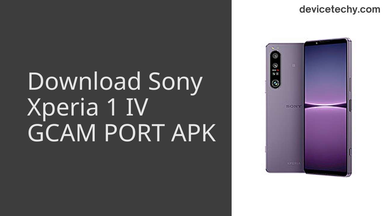 Sony Xperia 1 IV GCAM PORT APK Download