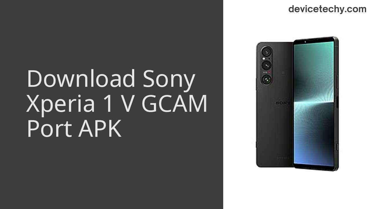 Sony Xperia 1 V GCAM PORT APK Download