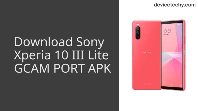 Download Sony Xperia 10 III Lite GCAM Port APK