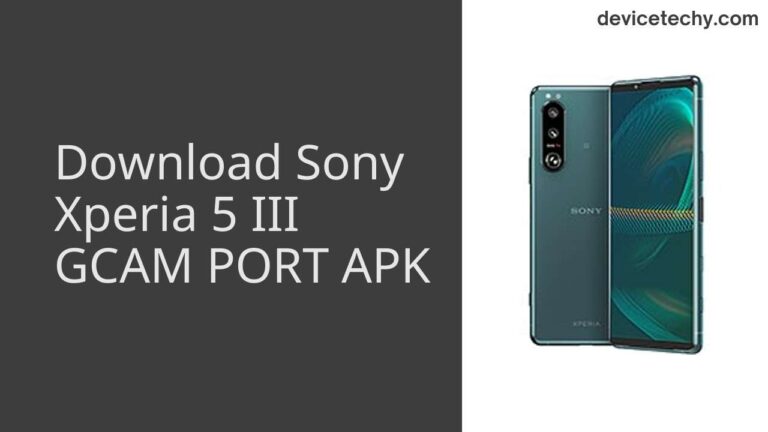 Download Sony Xperia 5 III GCAM Port APK