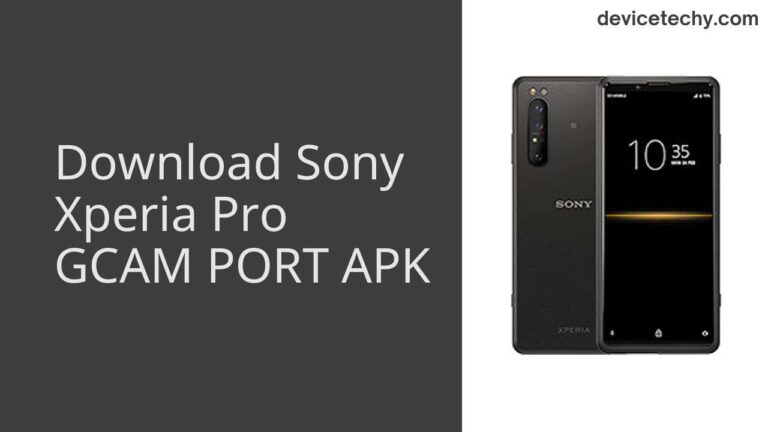 Download Sony Xperia Pro GCAM Port APK