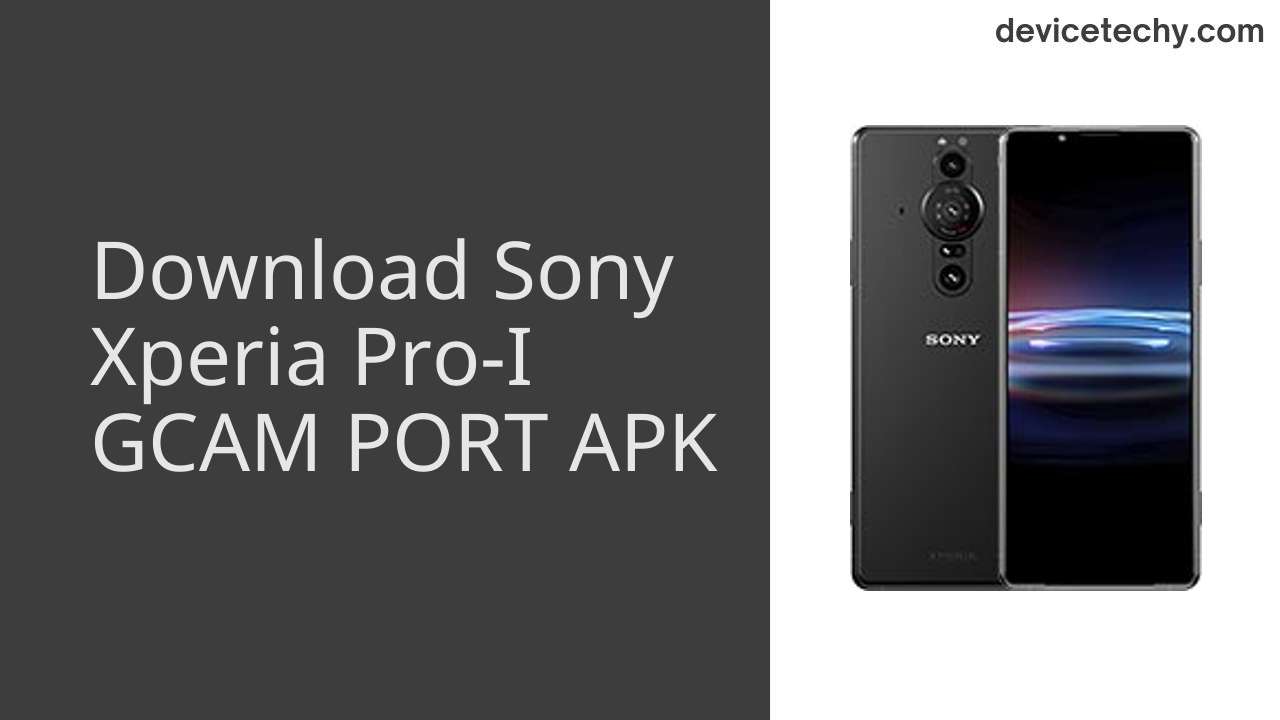 Sony Xperia Pro-I GCAM PORT APK Download