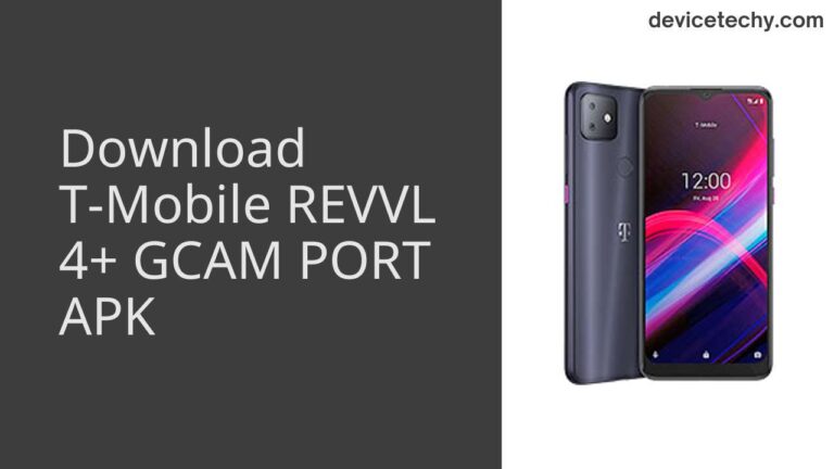 Download T-Mobile REVVL 4+ GCAM Port APK