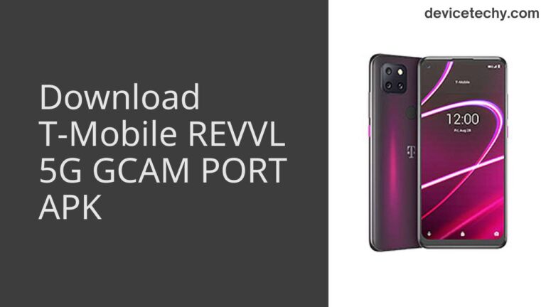 Download T-Mobile REVVL 5G GCAM Port APK