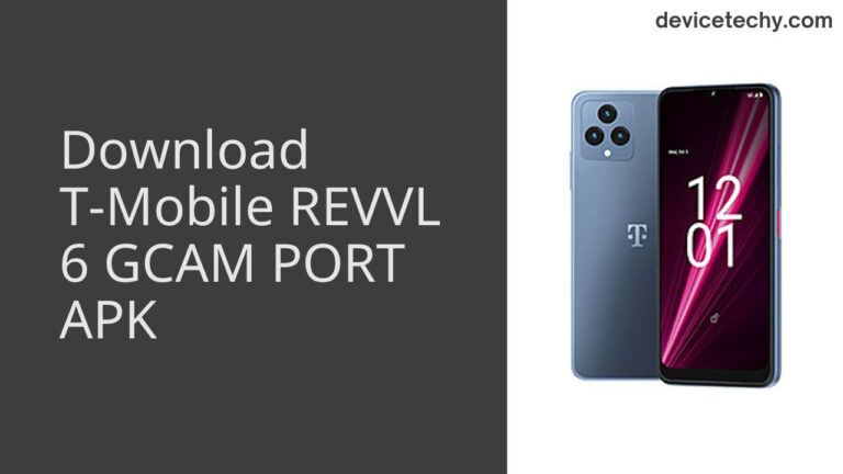 Download T-Mobile REVVL 6 GCAM Port APK