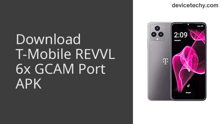 Download T-Mobile REVVL 6x GCAM Port APK