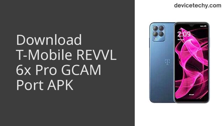 Download T-Mobile REVVL 6x Pro GCAM Port APK