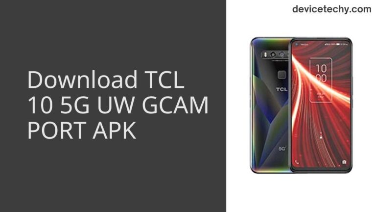 Download TCL 10 5G UW GCAM Port APK