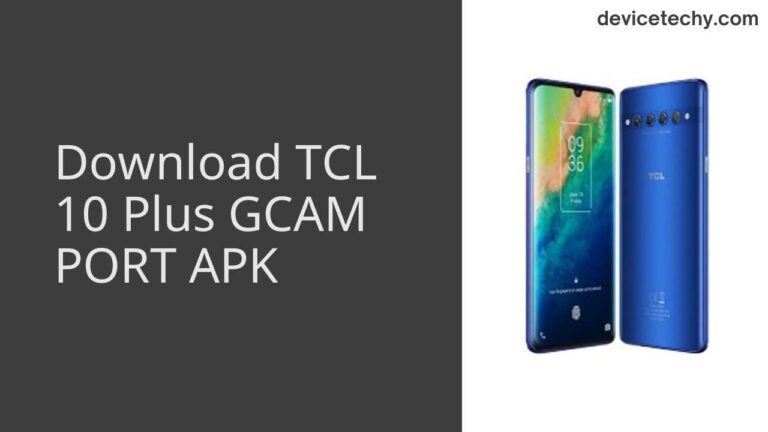 Download TCL 10 Plus GCAM Port APK