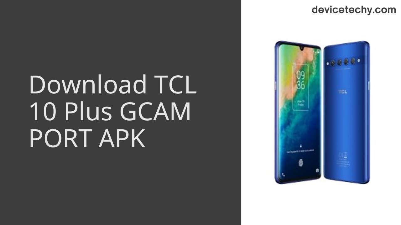 TCL 10 Plus GCAM PORT APK Download