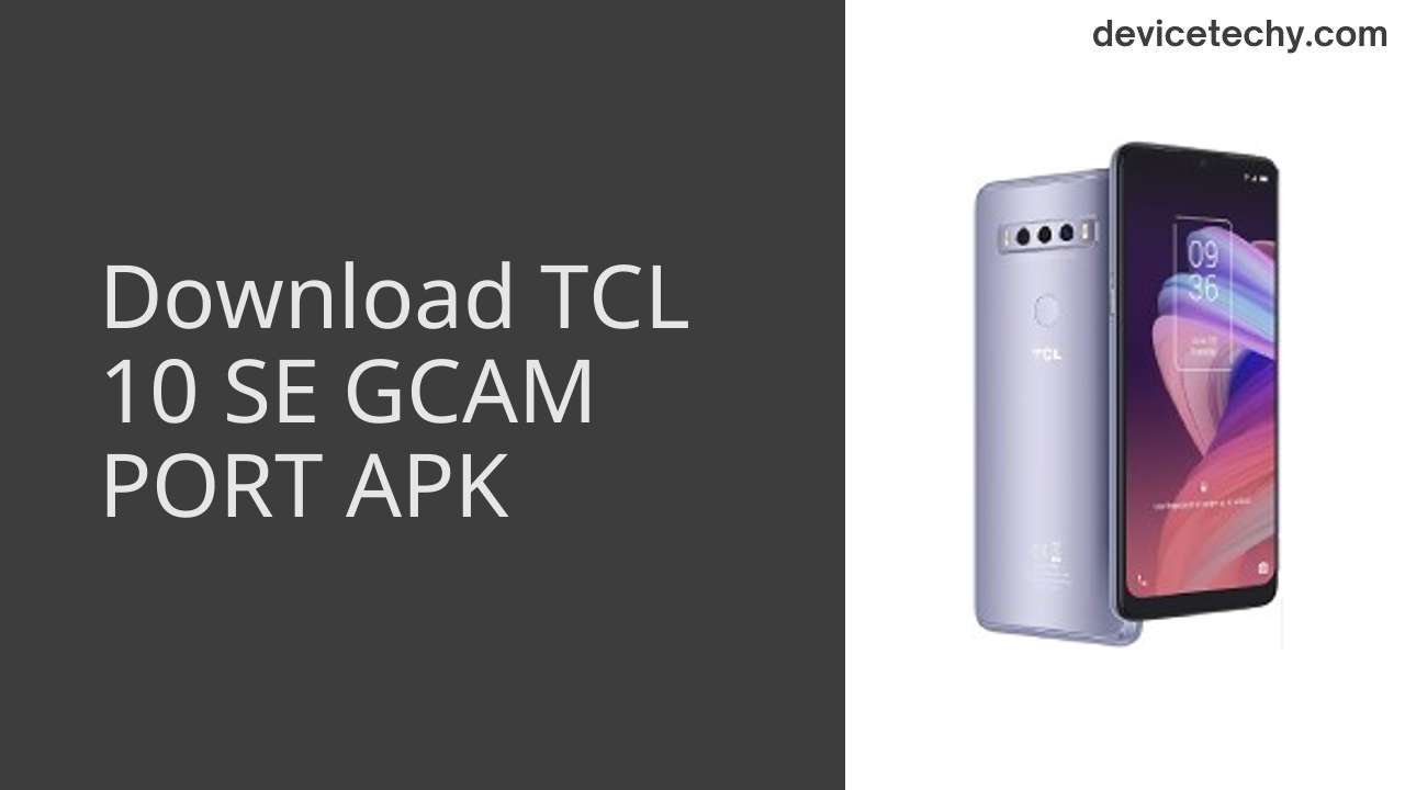 TCL 10 SE GCAM PORT APK Download