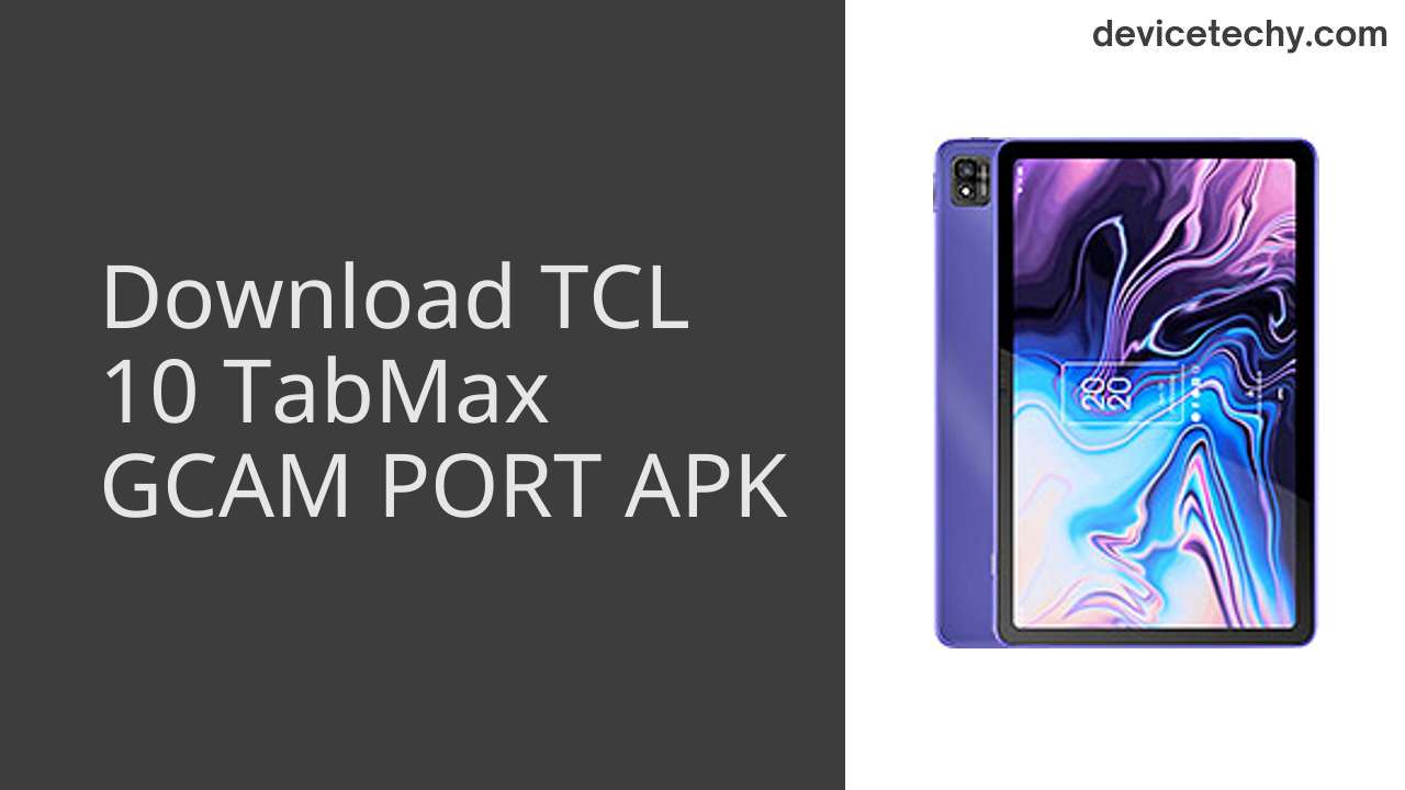 TCL 10 TabMax GCAM PORT APK Download