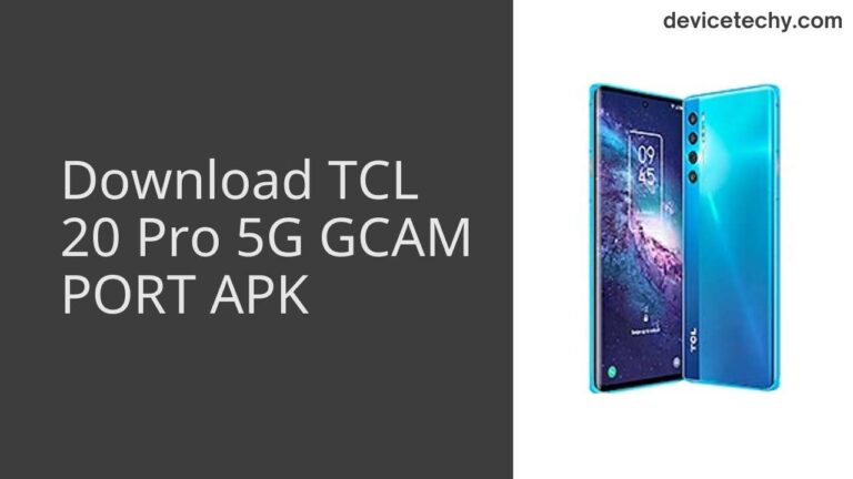 Download TCL 20 Pro 5G GCAM Port APK