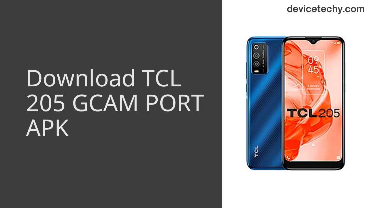 TCL 205 GCAM PORT APK Download