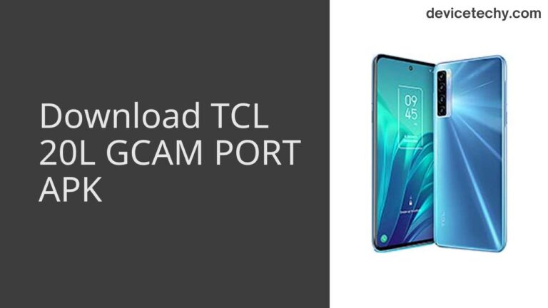 Download TCL 20L GCAM Port APK