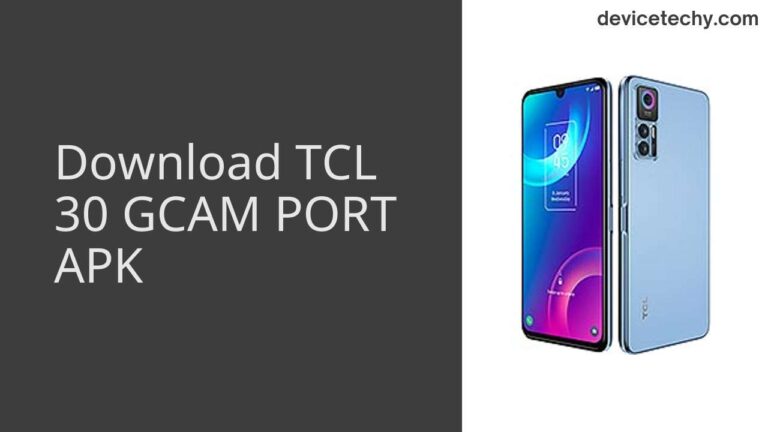 Download TCL 30 GCAM Port APK