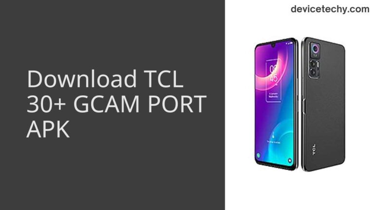 Download TCL 30+ GCAM Port APK