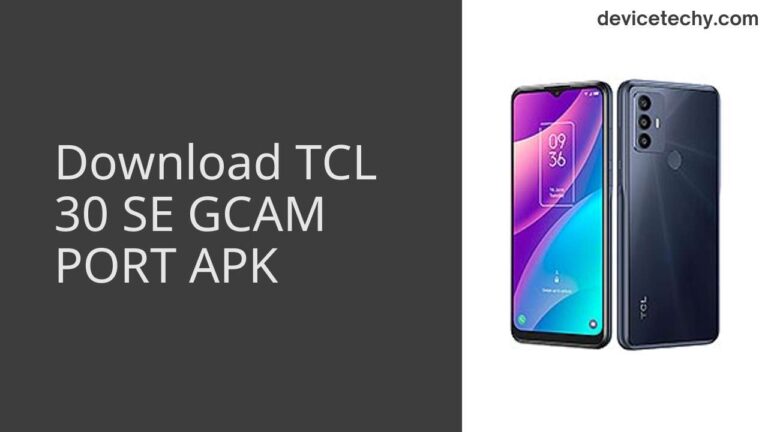 Download TCL 30 SE GCAM Port APK