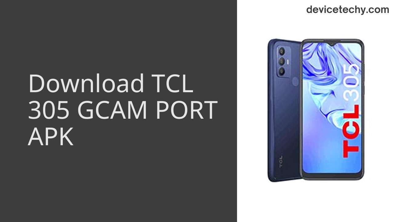 TCL 305 GCAM PORT APK Download