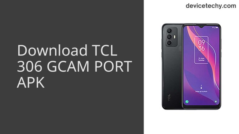 Download TCL 306 GCAM Port APK