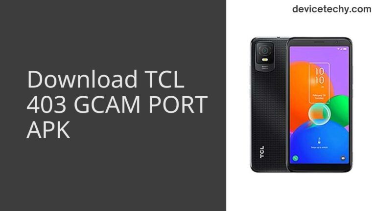 Download TCL 403 GCAM Port APK