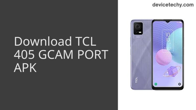 Download TCL 405 GCAM Port APK