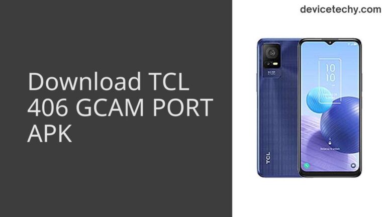 Download TCL 406 GCAM Port APK