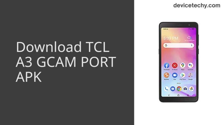 Download TCL A3 GCAM Port APK