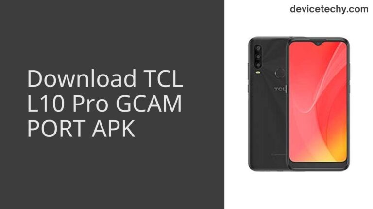 Download TCL L10 Pro GCAM Port APK