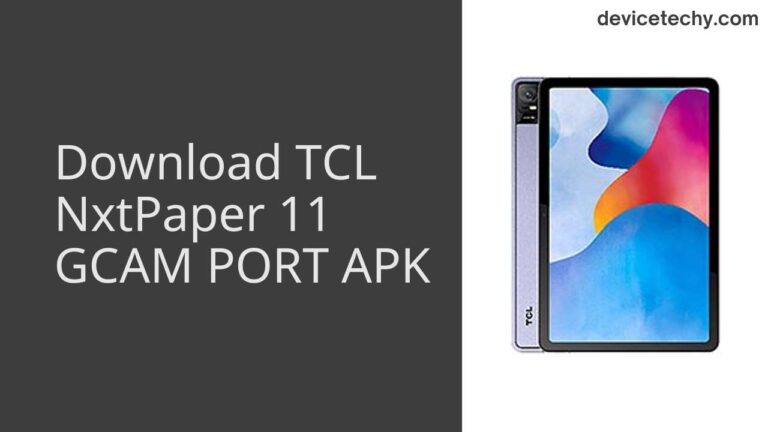 Download TCL NxtPaper 11 GCAM Port APK