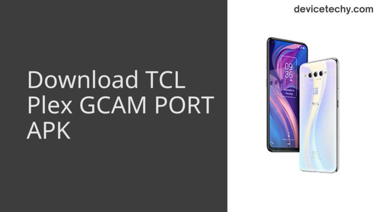 Download TCL Plex GCAM Port APK