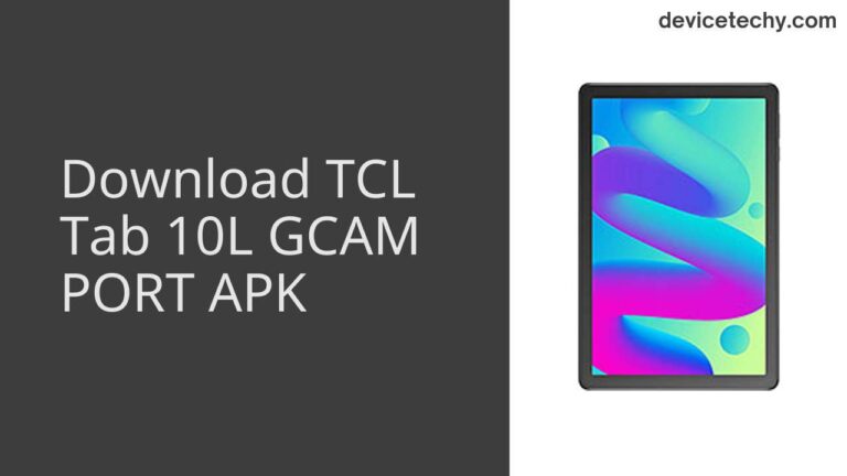 Download TCL Tab 10L GCAM Port APK