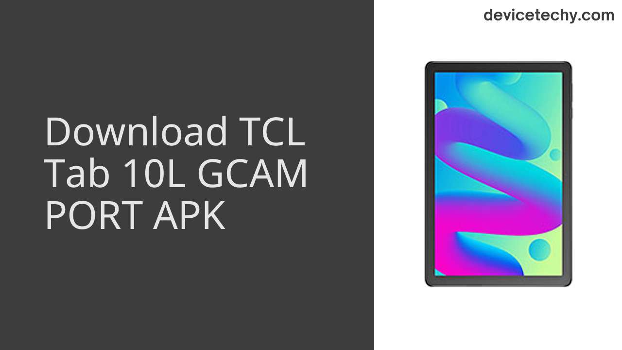 TCL Tab 10L GCAM PORT APK Download