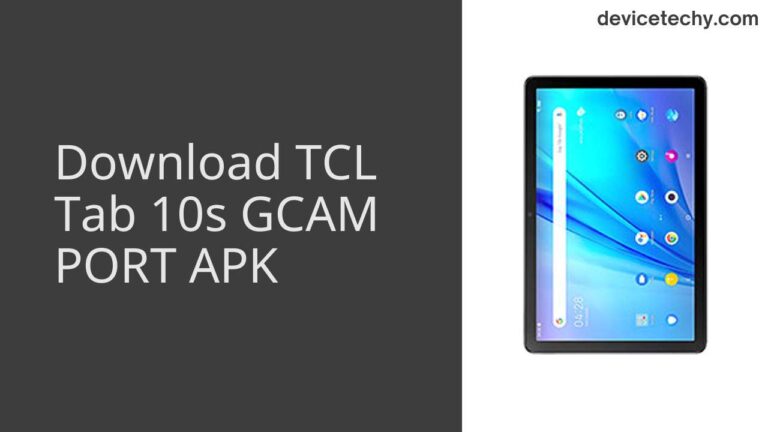 Download TCL Tab 10s GCAM Port APK