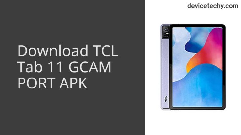 Download TCL Tab 11 GCAM Port APK