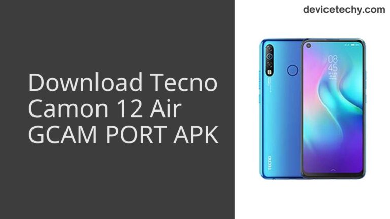 Download Tecno Camon 12 Air GCAM Port APK