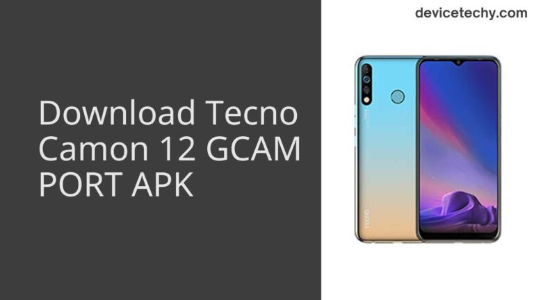 Download Tecno Camon 12 GCAM Port APK